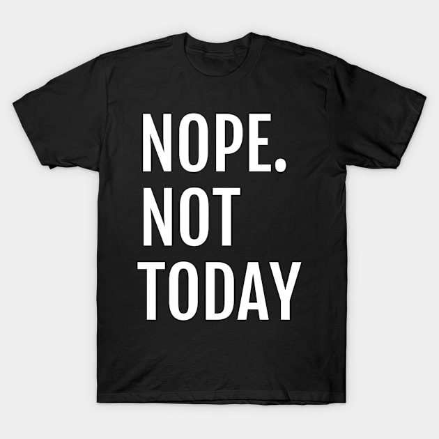 Lazy Nap Sleep | Nope Not Today T-Shirt by hothippo